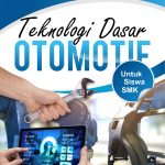 Buku Teknologi Dasar Otomotif Untuk Siswa SMK