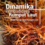 Buku Dinamika Pembudidaya Rumput Laut: Dari Kontestari Hingga Model Design Bank Rumput Laut