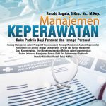 Buku Manajemen Keperawatan Konsep Praktis bagi Mahasiswa dan Tenaga Keperawatan