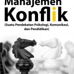 Buku Manajemen Konflik: Suatu Pendekatan Psikologi, Komunikasi, dan Pendidikan