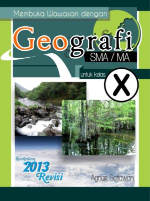 Buku Membuka Wawasan dengan Geografi untuk Kelas X SMA/MA
