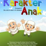 Buku Menumbuhkan Karakter Anak (Perspektif Ibn Abd Al-Barr Al-Andalusi)