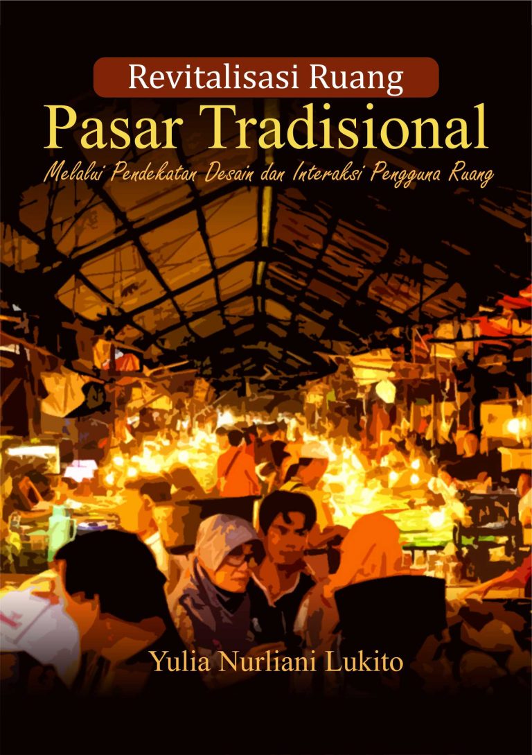 Buku Revitalisasi Ruang Pasar Tradisional Melalui Pendekatan Desain Dan ...