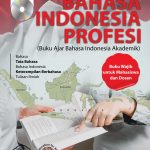 Buku Bahasa Indonesia Profesi: Buku Ajar Bahasa Indonesia Akademik (Dilengkapi CD)