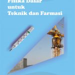 Buku Ajar Fisika Dasar untuk Teknik dan Farmasi