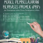 Buku Model Pembelajaran Berbasis Proyek (PBP) dan Penerapannya dalam Proses Pembelajaran di Kelas