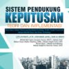 Buku Ajar: Sistem Pendukung Keputusan Teori dan Implementasi