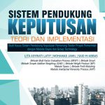 Buku Ajar: Sistem Pendukung Keputusan Teori dan Implementasi