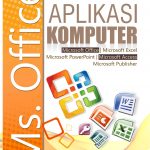 Buku Aplikasi Komputer Ms. Office
