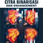 Buku Ajar Citra Binarisasi Dan Enhancement