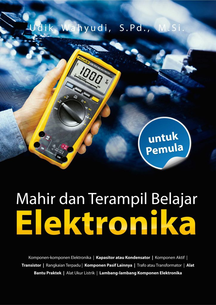 Buku Mahir Dan Terampil Belajar Elektronika Untuk Pemula