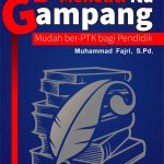 Buku Meneliti Itu Gampang: Mudah Ber-PTK Bagi Pendidik