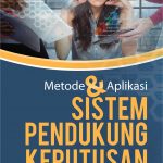 Buku Metode Dan Aplikasi Sistem Pendukung Keputusan