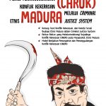 Buku Model Penanggulangan Konflik Kekerasan (Carok) Etnis Madura melalui Criminal Justice System