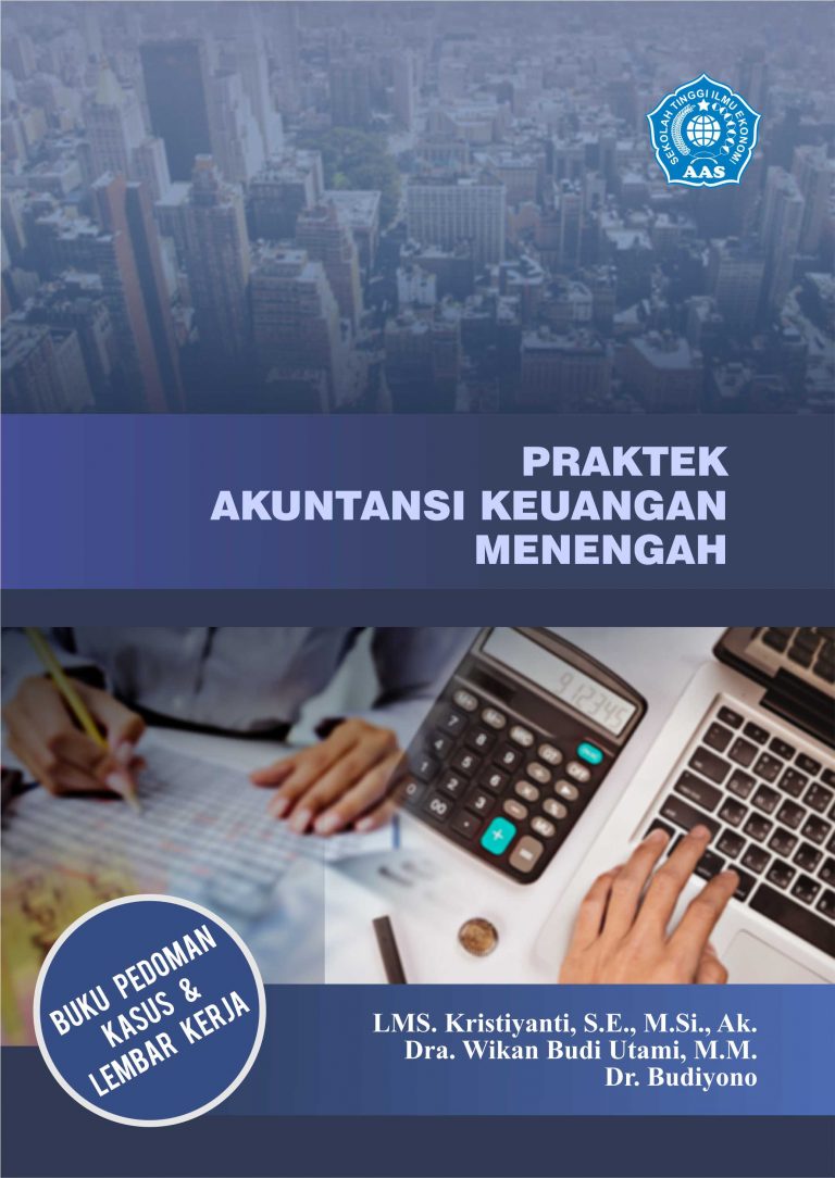 Buku Praktek Akuntansi Keuangan Menengah Buku Pedoman, Kasus, & Lembar ...