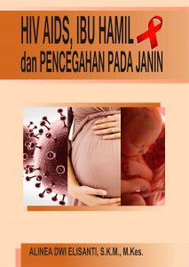 Buku HIV-Aids, Ibu Hamil Dan Pencegahan Pada Janin - Deepublish