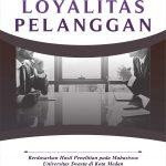 Buku Loyalitas Pelanggan Berdasarkan Hasil Penelitian Pada Mahasiswa Universitas Swasta Di Kota Medan