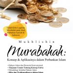 Buku Murabahah : Konsep & Aplikasinya Dalam Perbankan Islam (Telaah Kritis Legalitas Murabahah Pada Akad Perbankan Syariah Di Indonesia)