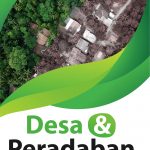 Buku Desa Dan Peradaban Kompilasi Artikel Tentang Perjuangan Memajukan Desa Pedalaman