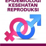 Buku Epidemiologi Kesehatan Reproduksi