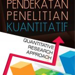 Buku Pendekatan Penelitian Kuantitatif: Quantitative Research  Approach