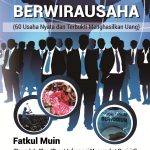 Buku Yuk Kita Berwirausaha: 60 Usaha Nyata dan Terbukti Menghasilkan Uang