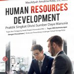 Buku Pintar Human Resources Development: Praktik Singkat Divisi Sumber Daya Manusia