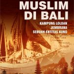 Buku Awal Mula Muslim Di Bali Kampung Loloan Jembrana Sebuah Entitas Kuno