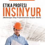 Buku Etika Profesi Insinyur: Membangun Sikap Profesionalisme Sarjana Teknik