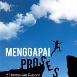 Buku Menggapai Proses (53 Kumpulan Tulisan)