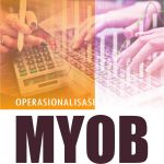 Buku Operasionalisasi Myob Accounting (Bimbingan Dan Praktek)