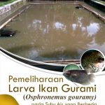 Buku Pemeliharaan Larva Ikan Gurami (Osphronemus Gouramy) Pada Suhu Air Yang Berbeda