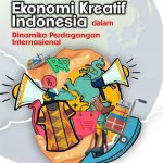 Buku Sustainable Competitive Advantage Ekonomi Kreatif Indonesia Dalam Dinamika Perdagangan Internasional