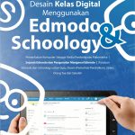 Buku Desain Kelas Digital Menggunakan Edmodo Dan Schoology
