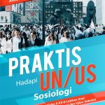 Buku Praktis Hadapi UN/US Sosiologi Materi Sosiologi Kelas X-XII & Latihan Soal Untuk Persiapan Ujian Nasional Dan Ujian Sekolah