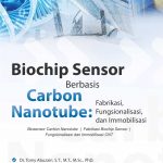 Buku Biochip Sensor Berbasis Carbon Nanotube (Fabrikasi, Fungsionalisasi, dan Immobilisasi)