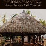 Buku Ajar Etnomatematika Kawasan Perbatasan NKRI-Timor Leste