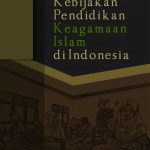 Buku Kebijakan Pendidikan Keagamaan Islam Di Indonesia