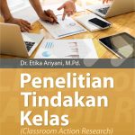 Buku Penelitian Tindakan Kelas (Classroom Action Research)