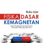 Buku Ajar Fisika Dasar Kemagnetan, Melalui Pendekatan Multi Representasi Dan Analisis TPACK Bagi Calon Guru
