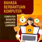 Buku Manajemen Sumber Daya Pembelajaran Bahasa Berbantuan Komputer (Computer Assisted Language Learning)