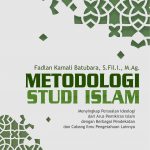 Buku Metodologi Studi Islam “Menyingkap Persoalan Ideologi dari Arus Pemikiran Islam dengan Berbagai Pendekatan dan Cabang Ilmu Pengetahuan Lainnya”