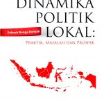 Buku Dinamika Politik Lokal: Praktik, Masalah Dan Prospek Sebuah Bunga Rampai