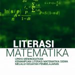 Buku Literasi Matematika Upaya Meningkatkan Kemampuan Literasi Matematika Siswa Melalui Kegiatan Pembelajaran