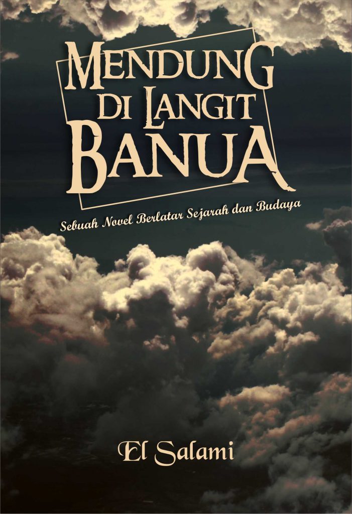 Novel Mendung Di Langit Banua (Sebuah Novel Berlatar Sejarah Dan Budaya)