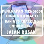 Buku Penerapan Teknologi Augmented Reality dan GPS Tracking Untuk Deteksi Jalan Rusak