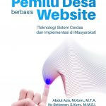 Buku Panduan Pemilu Desa Berbasis Website (Teknologi Sistem Cerdas Dan Implementasi Di Masyarakat)