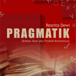 Buku Pragmatik : Antara Teori Dan Praktik Berbahasa