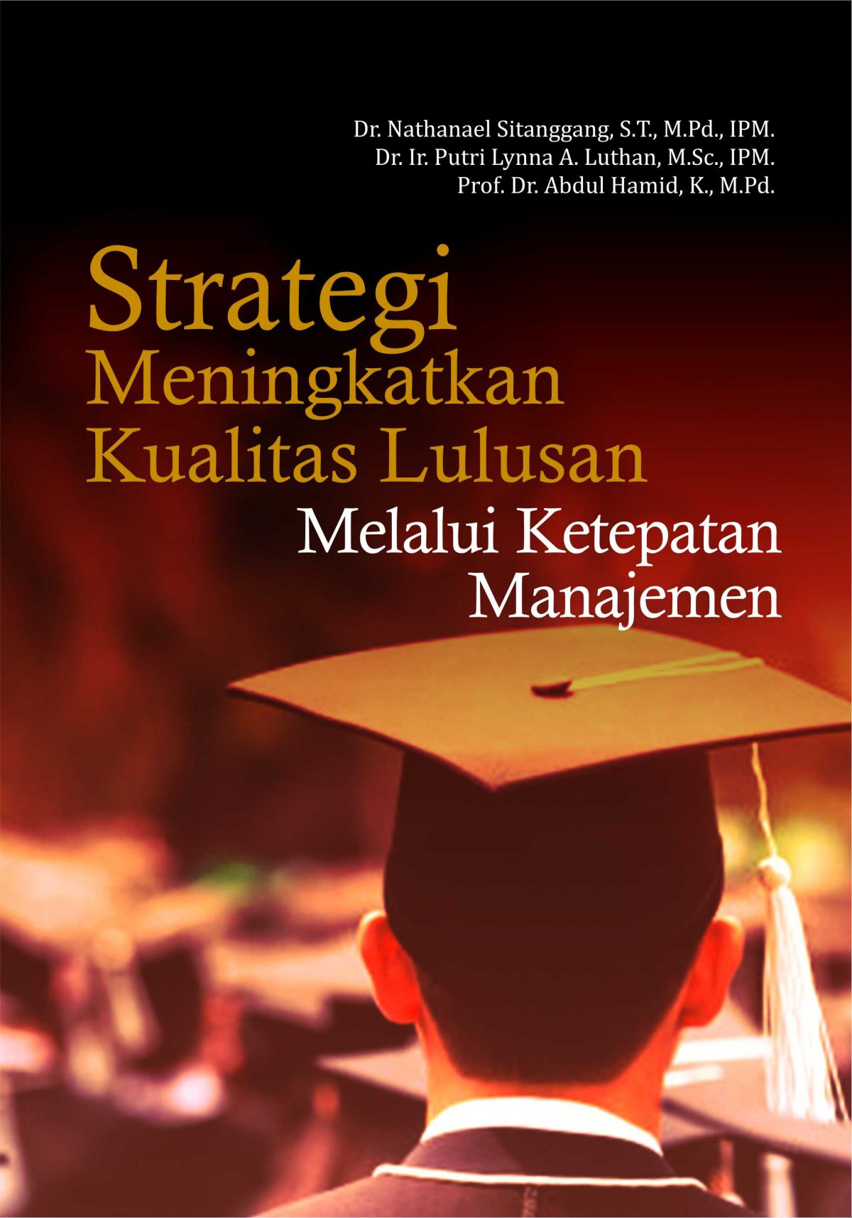 Buku Strategi Meningkatkan Kualitas Lulusan Melalui Ketepatan Manajemen