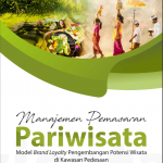 Buku Manajemen Pemasaran Pariwisata Model Brand Loyalty Pengembangan Potensi Wisata Di Kawasan Pedesaan